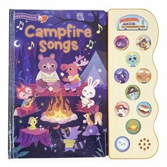 ❤READ❤ [⚡PDF⚡] Campfire Songs : 11-Button Interactive Childrens Sound Book (Earl