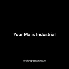 YMII | Your Ma is Industrial