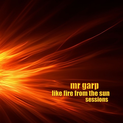 Like Fire From The Sun