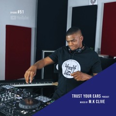Trust Your Ears #51 | Live Deep House Music Set 2024 | South Africa (Mixed by M.K Clive)