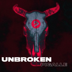 Pigalle - Unbroken