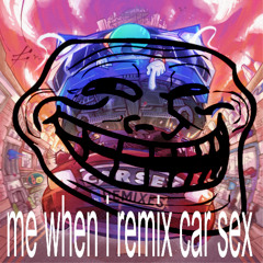 Explorers of the Internet - Car Sex (up Remix)