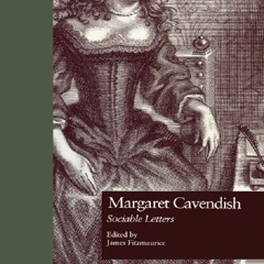 Margaret Cavendish, Sociable Letters, Garland Studies in the Renaissance# +Document*