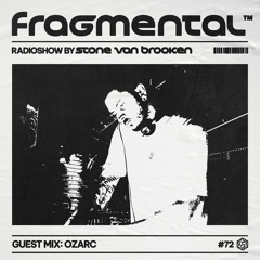 The Fragmental Radioshow #72 Guest Mix Ozarc