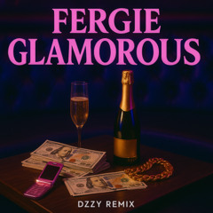 Fergie - Glamorous (Dzzy Remix)