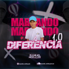 MARCANDO LA DIFERENCIA 1.0 ( MIXED BY SAMUEL MORALES DJ1 (3).mp3