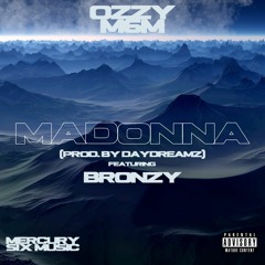 MADONNA (ft. BRONZY)