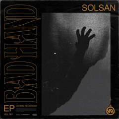 Solsan - Bad Hand (Original Mix)