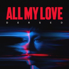 Dersed - All My Love