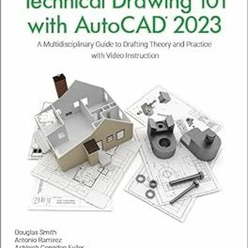 Stream Pdf Technical Drawing 101 With Autocad 2023 A Multidisciplinary Stream Pdf Technical Drawing 101 With Autocad 2023 A Multidisciplinary