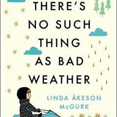 #There's No Such Thing as Bad Weather: A Scandinavian Mom's Secrets for Raising Healthy, Resili