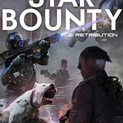 [READ] PDF 📑 Star Bounty: Retribution: (A Military Sci-Fi Series) by  Rick Partlow [
