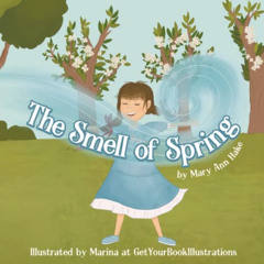 ACCESS EPUB ✏️ The Smell of Spring (Smells of the Seasons) by  Mary Ann Hake &  Marin