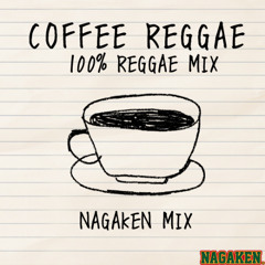NAGAKEN MIX FEB(Coffee Reggae)