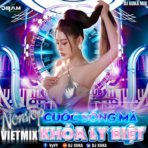 Nonstop Cuộc Sống Mà x Khoá Ly Biệt DJ JUSEE