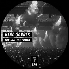 Real Gabber - You Got The Power (Original Mix)