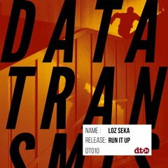 Loz Seka - Run It Up [Data Transmission]