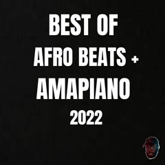 AFROBEAT + AMAPIANO 2022