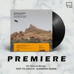 PREMIERE: Ric Niels & Mango - Trip To South (Djimboh Remix) [MANGO ALLEY]