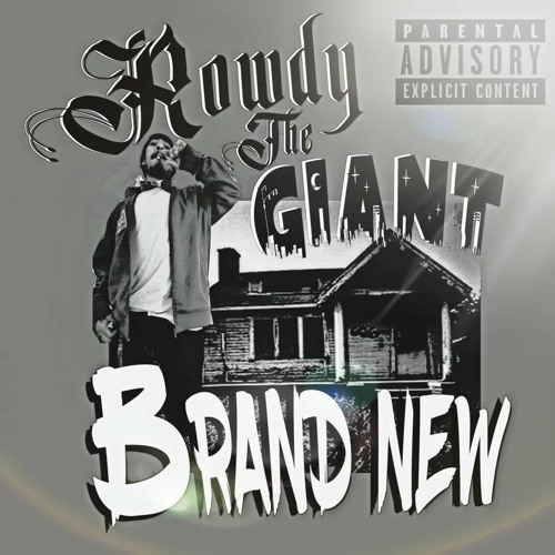 RowdyTheGiant - Brand New