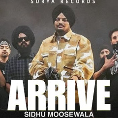 ARRIVE - Sidhu Moose Wala