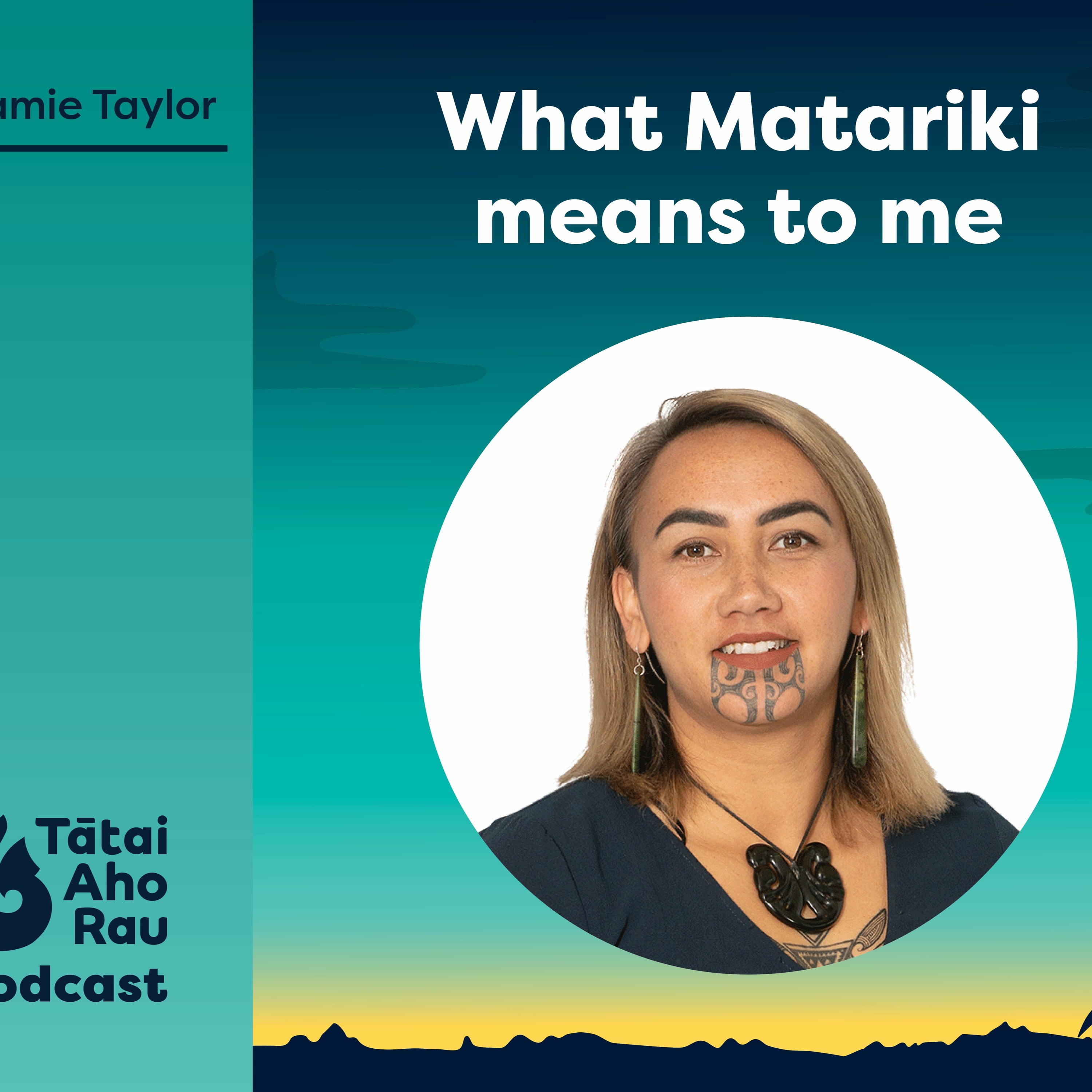 What Matariki Means To Me - Jamie Taylor