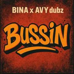 BINA X AVY - BUSSIN (FREE DL)