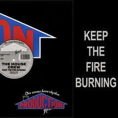 The House Crew - Keep the Fire Burning [1991] Old Skool