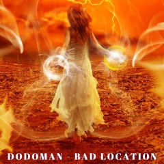 Dodoman - Bad Location