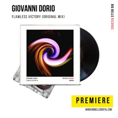 PREMIERE: Giovanni Dorio - Flawless Victory (Original Mix) [Big Bells Records]
