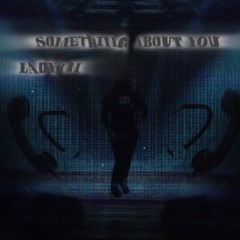 Something about you