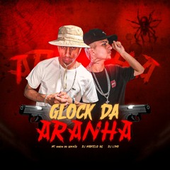 GLOCK DA ARANHA - Mc Vinicin do Serrão, MC Menor MT (DJMarceloAG e DJL1NO)