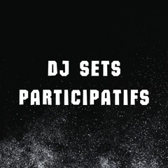 DJ SETS participatifs