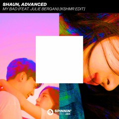 SHAUN, Advanced - My Bad (feat. Julie Bergan) [KSHMR Edit] [OUT NOW]