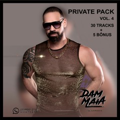 DJ DAM MAIA PRIVATE PACK VOL 04 30 Tracks + 5 Bônus