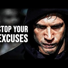 STOP YOUR EXCUSES  Motivational Speech