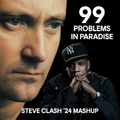 99 Problems In Paradise (Steve Clash '24 Mashup)