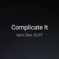 Iann Dior - Complicate It (ft. ELIIT)
