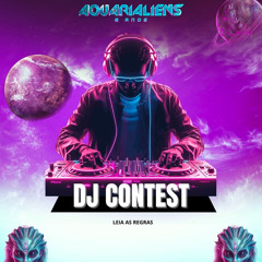 DJ CONTEST AQUARIALIENS 6 ANOS