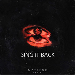 Ash & Naila - Sing it Backg (Mattend Remix)