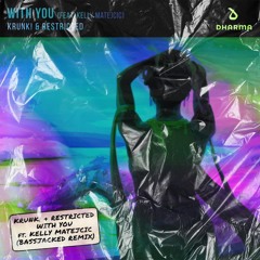 KRUNK! & Restricted - With You Ft. Kelly Matejcic - (BassJacked Remix) Master