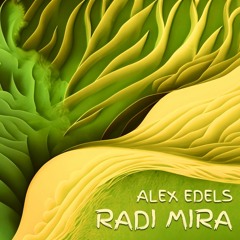 ALEX EDELS | "RADI MIRA" | Deep Chill & Organic House