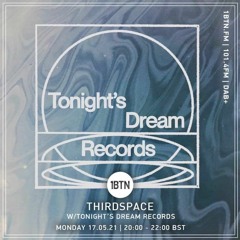 Third Space with Tonight's Dream Records - 18.05.2021