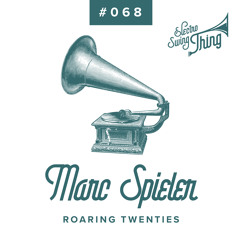 Marc Spieler - Roaring Twenties // Electro Swing Thing #068