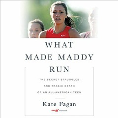 [VIEW] EBOOK EPUB KINDLE PDF What Made Maddy Run: The Secret Struggles and Tragic Death of an All-Am
