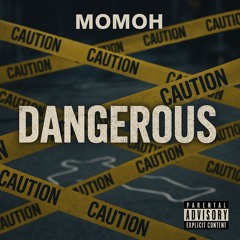 MOMOH - DANGEROUS