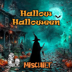 Mischief - Hallow Halloween