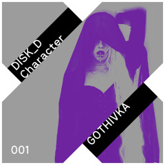 DISK_D Character 001: GOTHIVKA