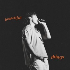 Beautiful Things But lately, I've been doin' better