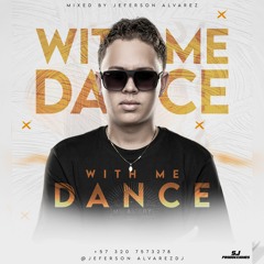 DANCE WITH ME (JEFERSON ALVAREZ DJ)